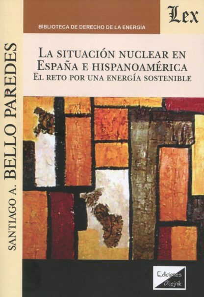 Situación nuclear en España e Hispanoamérica. El reto por una energía sostenible
