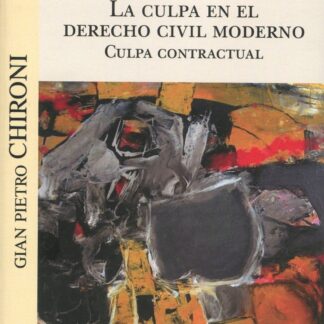 La culpa en el Derecho civil moderno. Culpa contractual