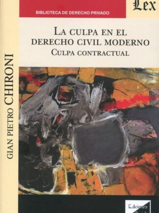 La culpa en el Derecho civil moderno. Culpa contractual