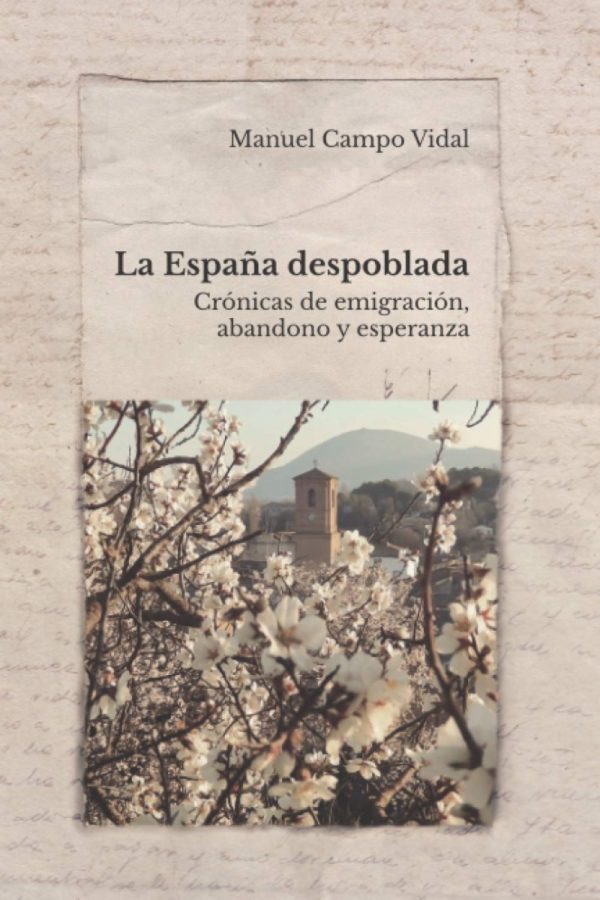 España despoblada. Crónicas de Emigración, Abandono y Esperanza -0