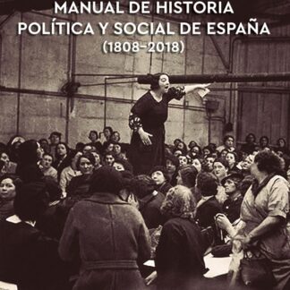 Manual de historia política y social de España ( 1808- 2018)