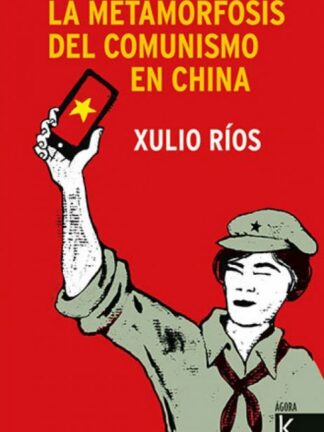 Las metamorfosis del Comunismo en China
