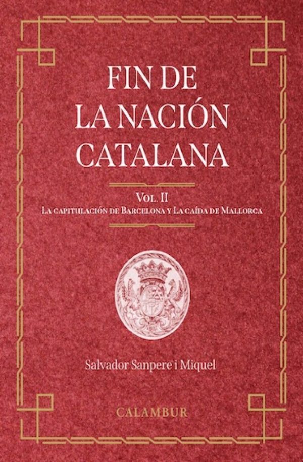 Fin de la nación catalana. Vol. II. La capitulación de Barcelona y la caída de Mallorca-0