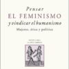 Pensar el feminismo y vindicar el humanismo. Mujeres, ética y política -0