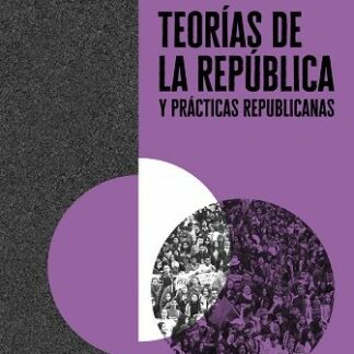 Teorías de la República y prácticas republicanas