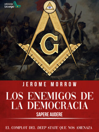 Los enemigos de la Democracia. Sapere Audere