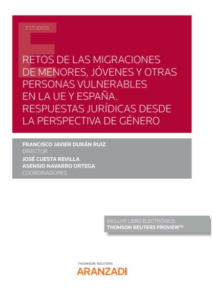 Retos de las migraciones de menores, jóvenes y otras personas vulnerables en la UE y España. Respuestas jurídicas desde la perspectiva de género