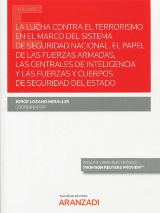 Lucha contra el terrorismo en el marco del sistema de seguridad nacional: el papel de las fuerzas armadas, las centrales de inteligencia y las fuerzas y cuerpos de seguridad del estado