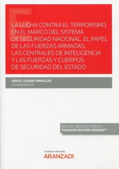 Lucha contra el terrorismo en el marco del sistema de seguridad nacional: el papel de las fuerzas armadas, las centrales de inteligencia y las fuerzas y cuerpos de seguridad del estado