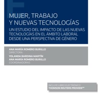 Mujer, trabajo y nuevas tecnologías. Un estudio del impacto de las nuevas tecnologías en el ámbito laboral desde una perspectiva de género