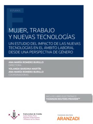 Mujer, trabajo y nuevas tecnologías. Un estudio del impacto de las nuevas tecnologías en el ámbito laboral desde una perspectiva de género