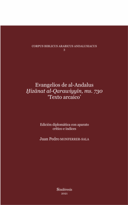 Evangelios de Al-Andalus Hizânat al-Qarawinyyín, ms. 730 "Texto arcaico"