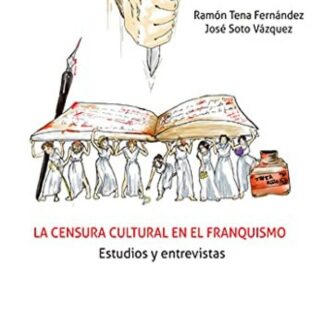 La censura cultural en el franquismo (estudios y entrevistas)