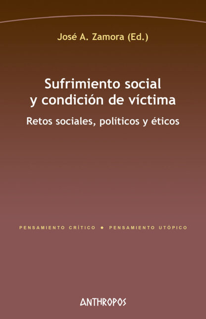 Sufrimiento social y condición de víctima. Retos sociales, políticos y éticos.