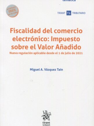 Fiscalidad del comercio electrónico: Impuesto sobre el Valor Añadido. Nueva regulación aplicable desde el 1 de julio de 2021