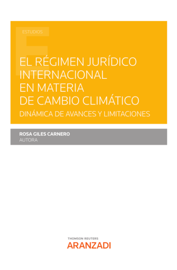 RÉGIMEN JURÍDICO INTERNACIONAL DEL CAMBIO CLIMÁTICO -9788413455587