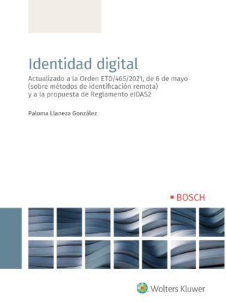 Identidad Digital. Actualizado a la Orden ETD/465/2021, de 6 de mayo  (sobre métodos de identificación remota)y a la propuesta de Reglamento eIDAS2