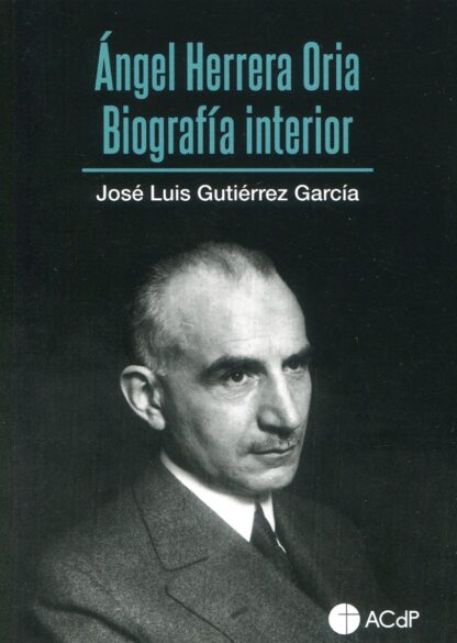 Ángel Herrera Oria. Biografía interior
