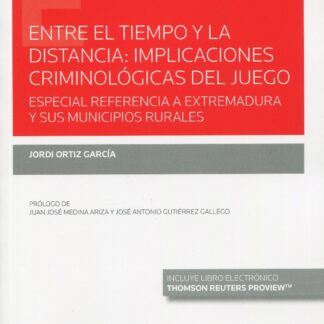 Entre el tiempo y la distancia: implicaciones criminológicas del juego. Especial referencia a Extremadura y sus municipios rurales