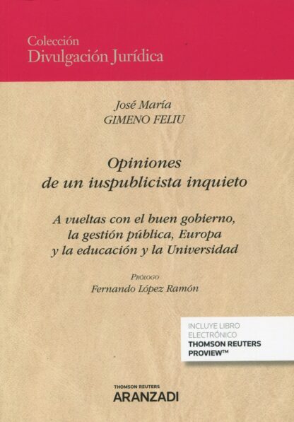 Opiniones de un iuspublicista inquieto. A vueltas con el buen gobierno, la gestión pública, Europa y la educación y la universidad