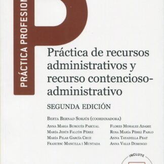 Práctica de recursos administrativos y recurso contencioso-administrativo 2021. Formularios sobre revisión de actos y disposiciones en vía administrativa, económico-administrativa y recurso contencioso administrativo