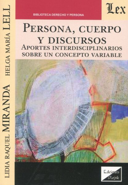 Persona, cuerpo y discursos. Aportes interdisciplinarios sobre un concepto variable