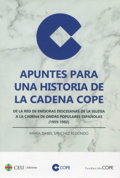 Apuntes para una historia de la Cadena Cope. De la red de emisoras diocesanas de la iglesia a la cadena de ondas populares españolas (1959-1982)