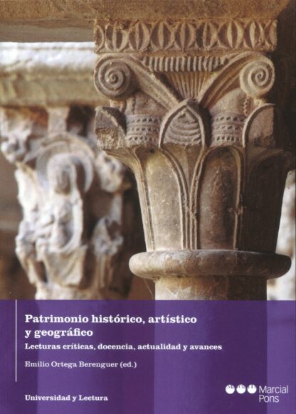 Patrimonio histórico, artístico y geográfico. Lecturas críticas, docencia, actualidad y avances
