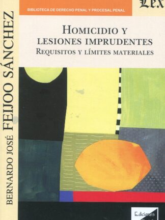 Homicidio y lesiones imprudentes. Requisitos y límites materiales