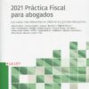 2021 Práctica fiscal para abogados. Los casos más relevantes en 2020 de los grandes despachos