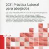 2021 Práctica Laboral para abogados. Los casos más relevantes del 2020 de los grandes despachos