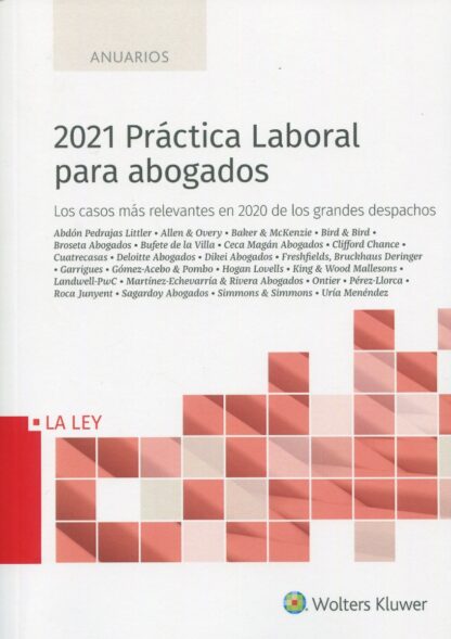 2021 Práctica Laboral para abogados. Los casos más relevantes del 2020 de los grandes despachos