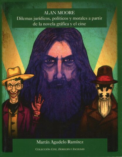 Alan Moore. Dilemas jurídicos, políticos y morales a partir de la novela gráfica y el cine