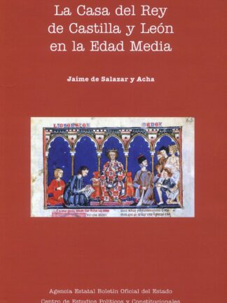 La Casa del Rey de Castilla y León en la Edad Media