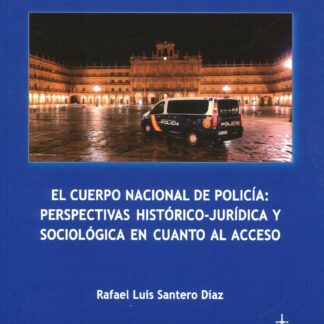 El Cuerpo Nacional de Policía: perspectivas histórico-jurídica y sociológica en cuanto al acceso