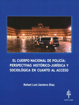 El Cuerpo Nacional de Policía: perspectivas histórico-jurídica y sociológica en cuanto al acceso