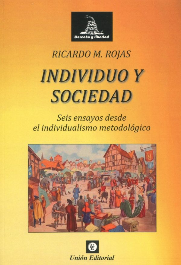 Individuo y sociedad. Seis ensayos desde el individualismo metodológico-0