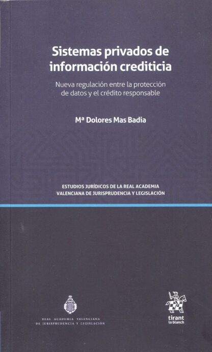 Sistemas privados de información crediticia. Nueva regulación entre la protección de datos y el crédito responsable