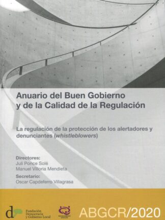 Anuario del buen gobierno y de la calidad de la regulación ABGCR/2020. La regulación de la protección de los alertadores y denunciantes (whistleblowers)