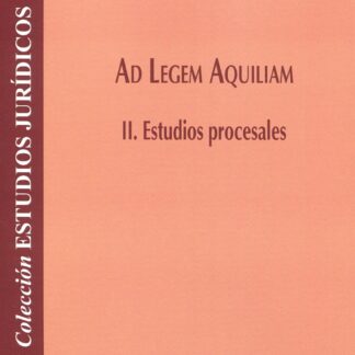 Ad legem aquiliam. II Estudios procesales