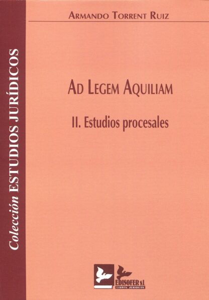 Ad legem aquiliam. II Estudios procesales