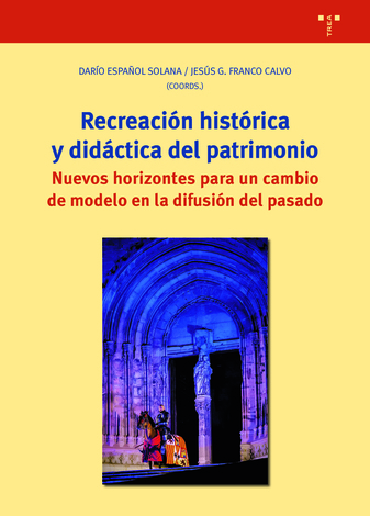 Recreación Histórica y didáctica del patrimonio. Nuevos horizontes para un cambio de modelo en la difusión del pasado-0
