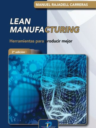 Lean manufacturing. Herramientas para producir mejor