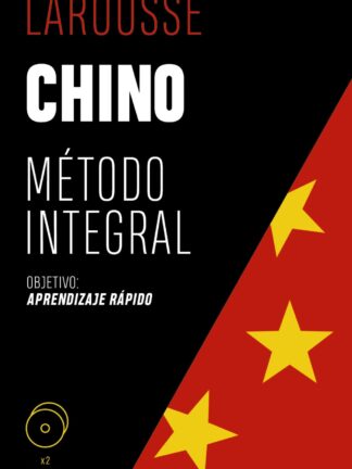Chino. Método integral. Larousse Objetivo: Aprendizaje rápido