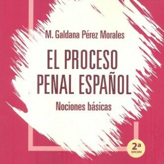 Proceso penal español. Nociones básicas