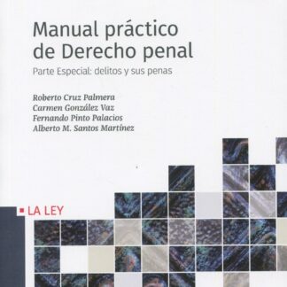 Manual práctico de derecho penal. Parte especial: delitos y sus penas