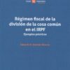 Régimen fiscal de la división de la cosa común en el IRPF. Ejemplos prácticos