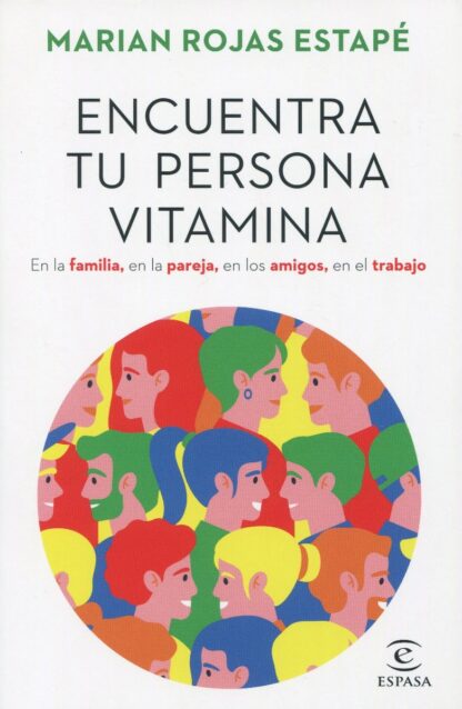 Encuentra tu persona vitamina. En familia, en la pareja, en los amigos, en el trabajo