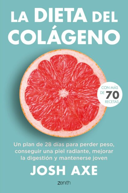 Dieta del colágeno. Un plan de 28 días para perder peso , conseguir una piel radiante, mejorar la digestión y mantenerse joven