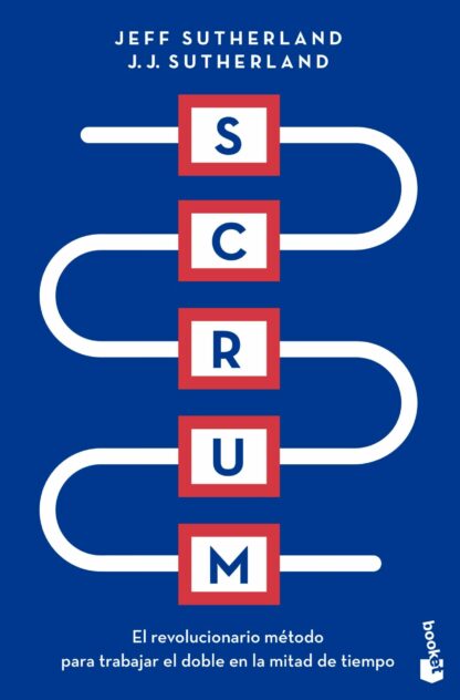 Scrum. El revolucionario método para trabajar el doble en la mitad de tiempo/ Sutherland